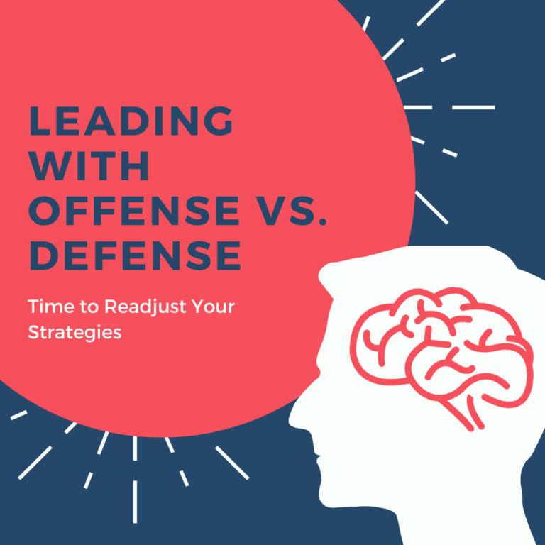 Leading With Offense Vs. Defense – Time To Readjust Your Strategies ...